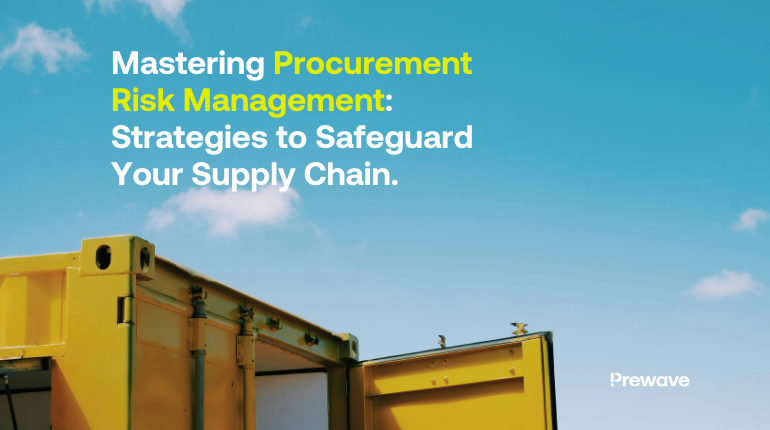Mastering Procurement Risk Management: Strategies to Safeguard Your Supply Chain