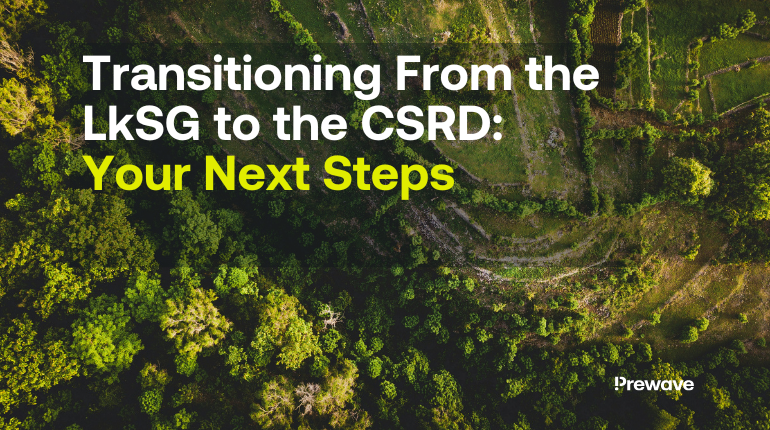 Transitioning From the LkSG to the CSRD: Your Next Steps