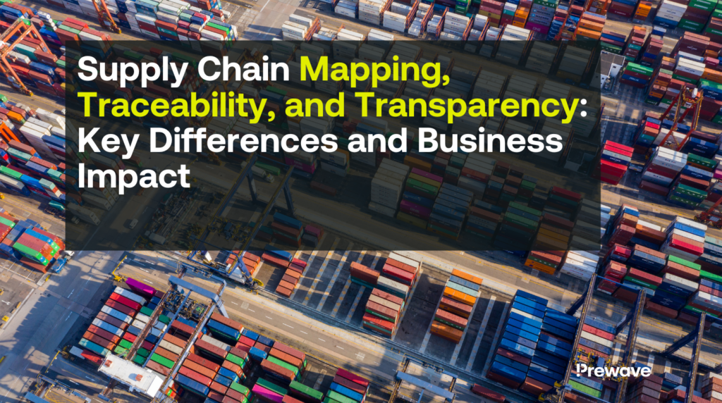 Supply Chain Mapping, Traceability, and Transparency: Key Differences and Business Impact