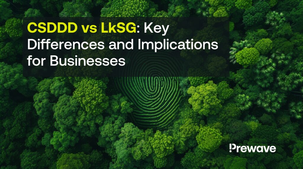 Vue aérienne d&#039;une forêt verdoyante dans laquelle sont intégrées des empreintes digitales, avec en surimpression un texte intitulé &quot;CSDDD vs LkSG : Key Differences and Implications for Businesses&quot;, mettant en évidence une comparaison entre la CSDD de l&#039;UE et la loi allemande sur la chaîne d&#039;approvisionnement.