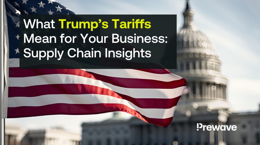 What Trump’s Tariffs Mean for Business: Supply Chain Insights